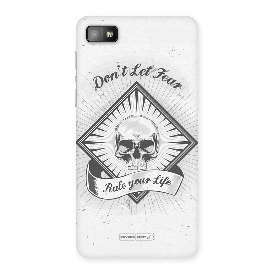 Dont Let Fear Rule Your Life Back Case for Blackberry Z10