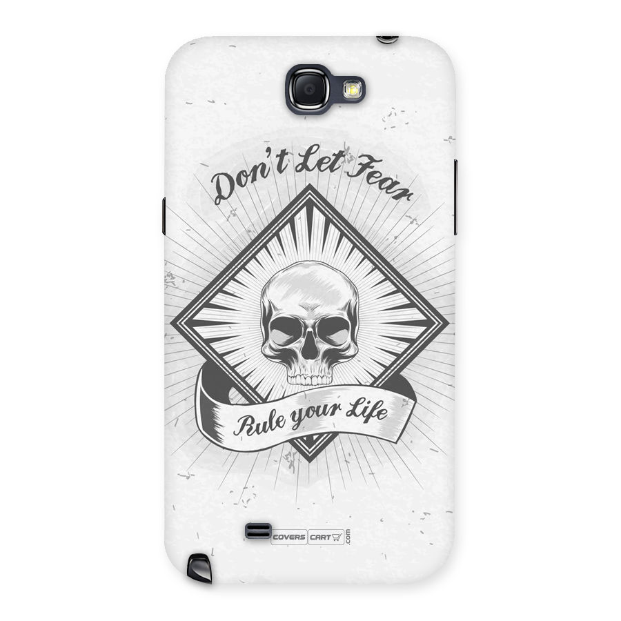 Dont Let Fear Rule Your Life Back Case for Galaxy Note 2