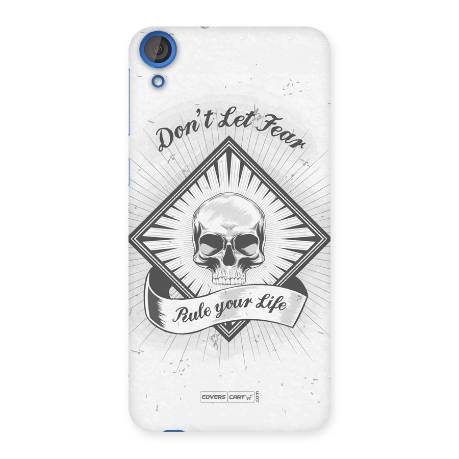 Dont Let Fear Rule Your Life Back Case for HTC Desire 820