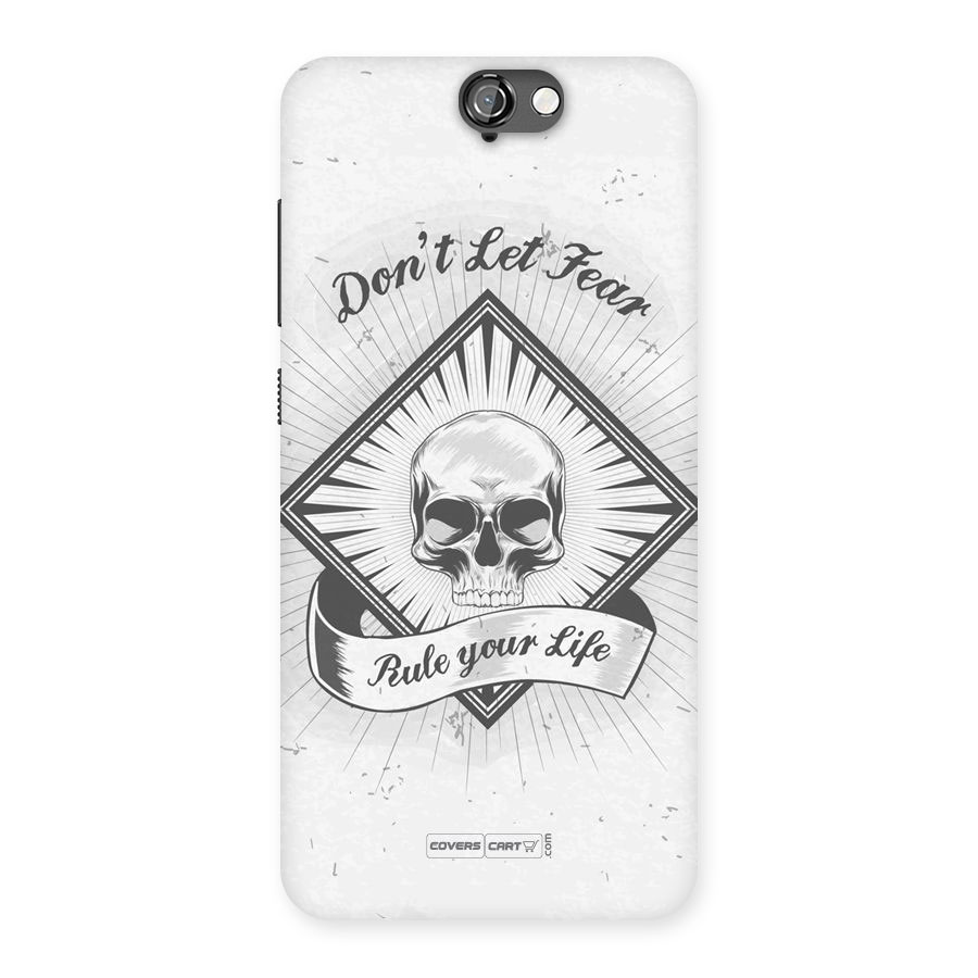 Dont Let Fear Rule Your Life Back Case for HTC One A9