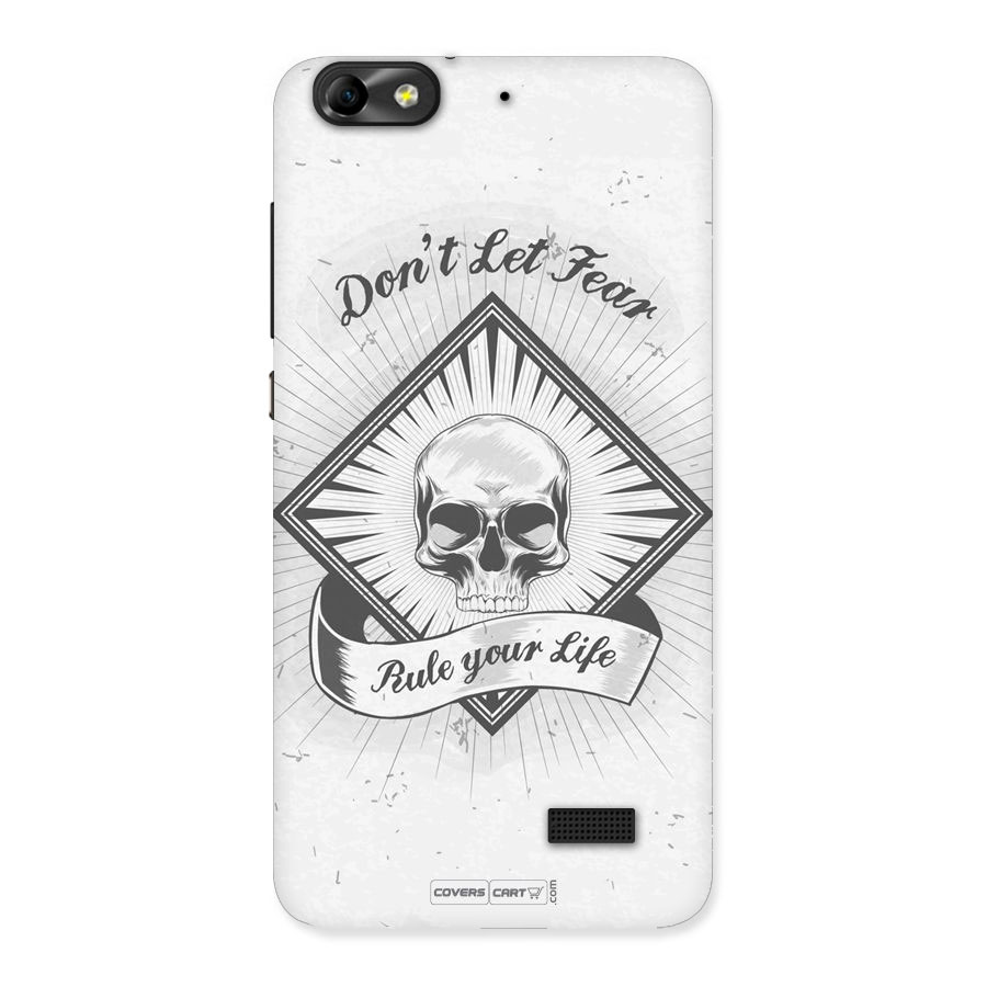 Dont Let Fear Rule Your Life Back Case for Honor 4C