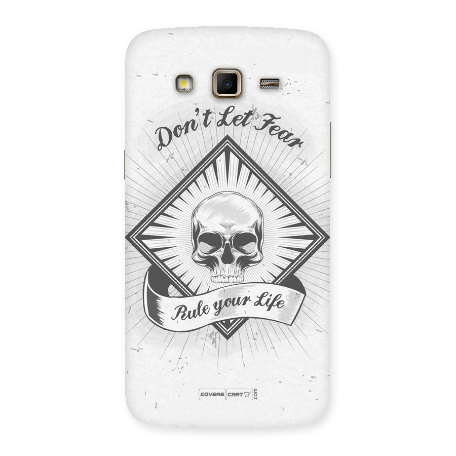 Dont Let Fear Rule Your Life Back Case for Samsung Galaxy Grand 2