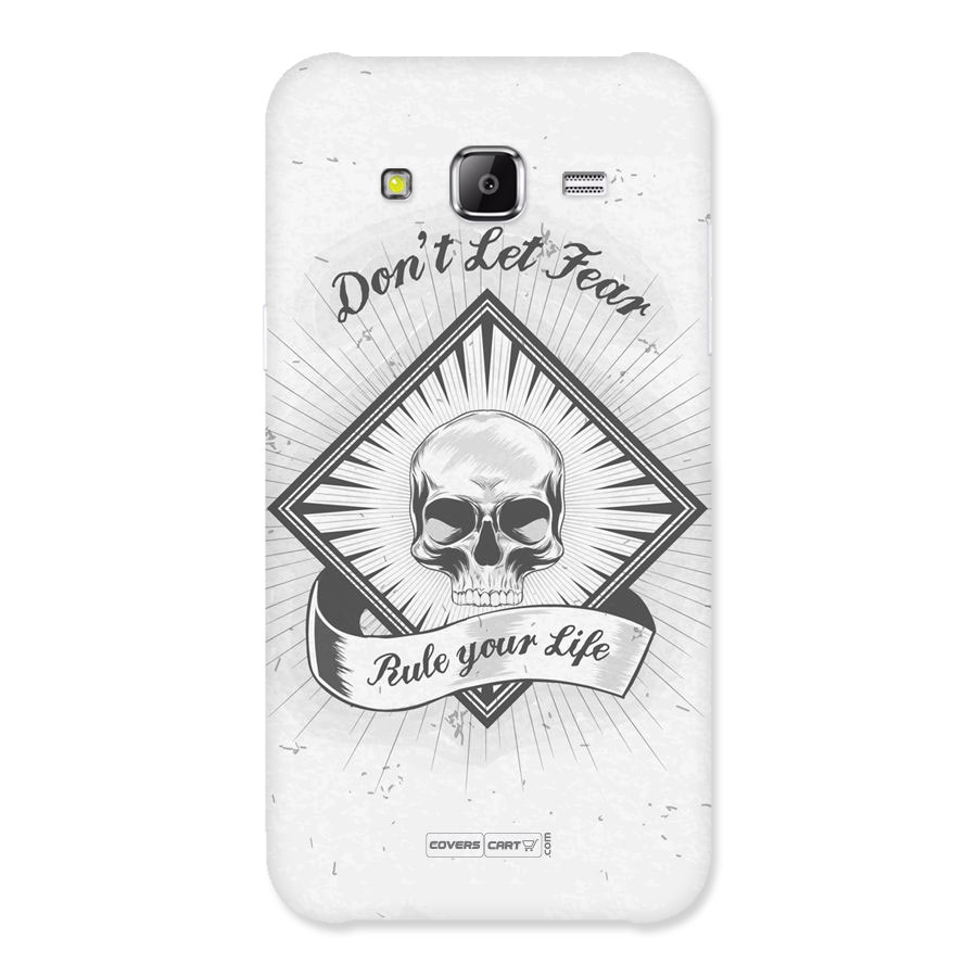 Dont Let Fear Rule Your Life Back Case for Samsung Galaxy J5