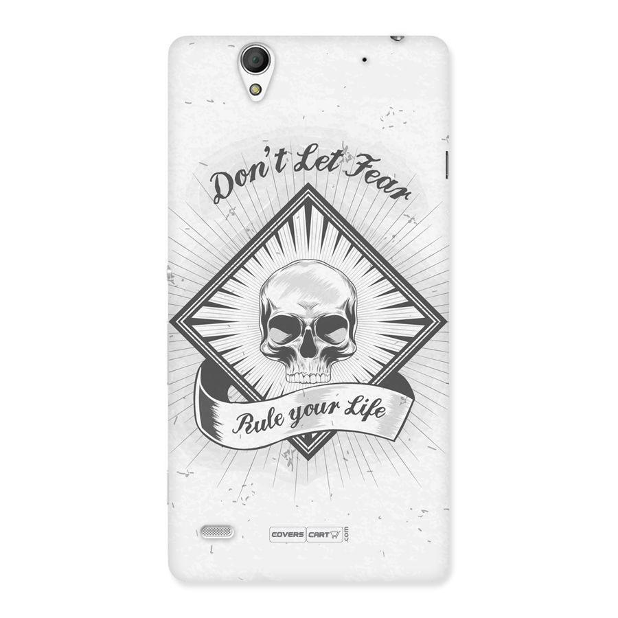 Dont Let Fear Rule Your Life Back Case for Sony Xperia C4