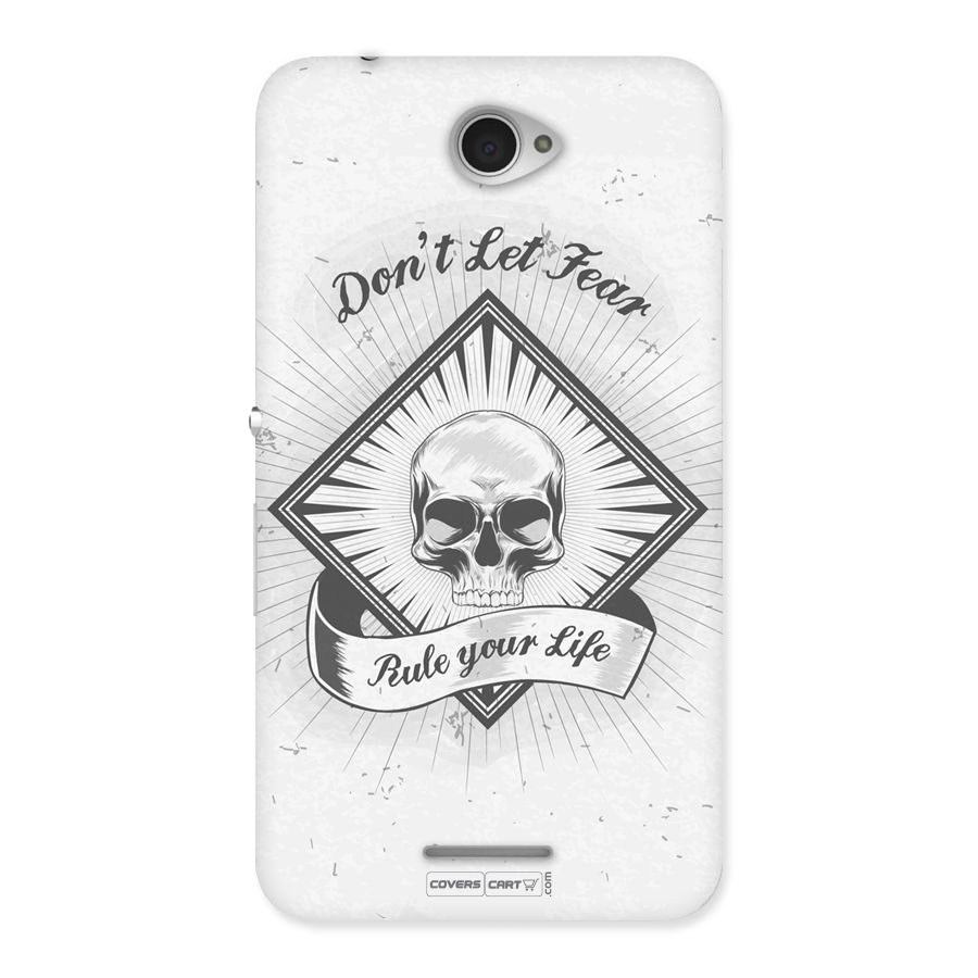 Dont Let Fear Rule Your Life Back Case for Sony Xperia E4