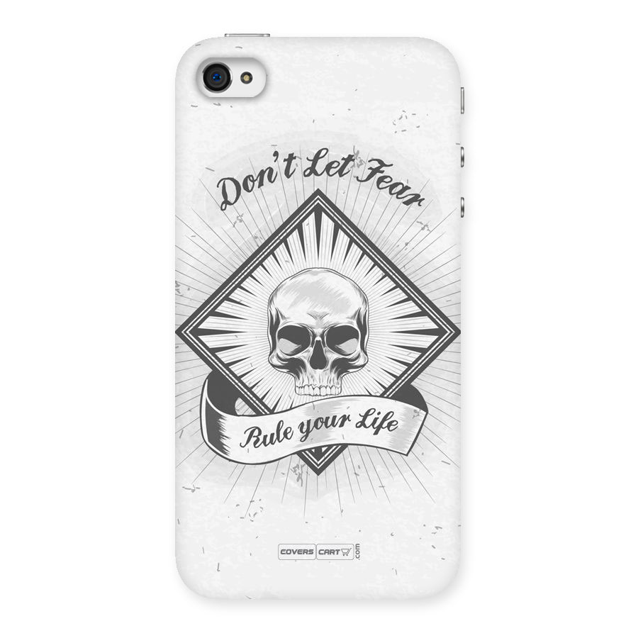 Dont Let Fear Rule Your Life Back Case for iPhone 4 4s