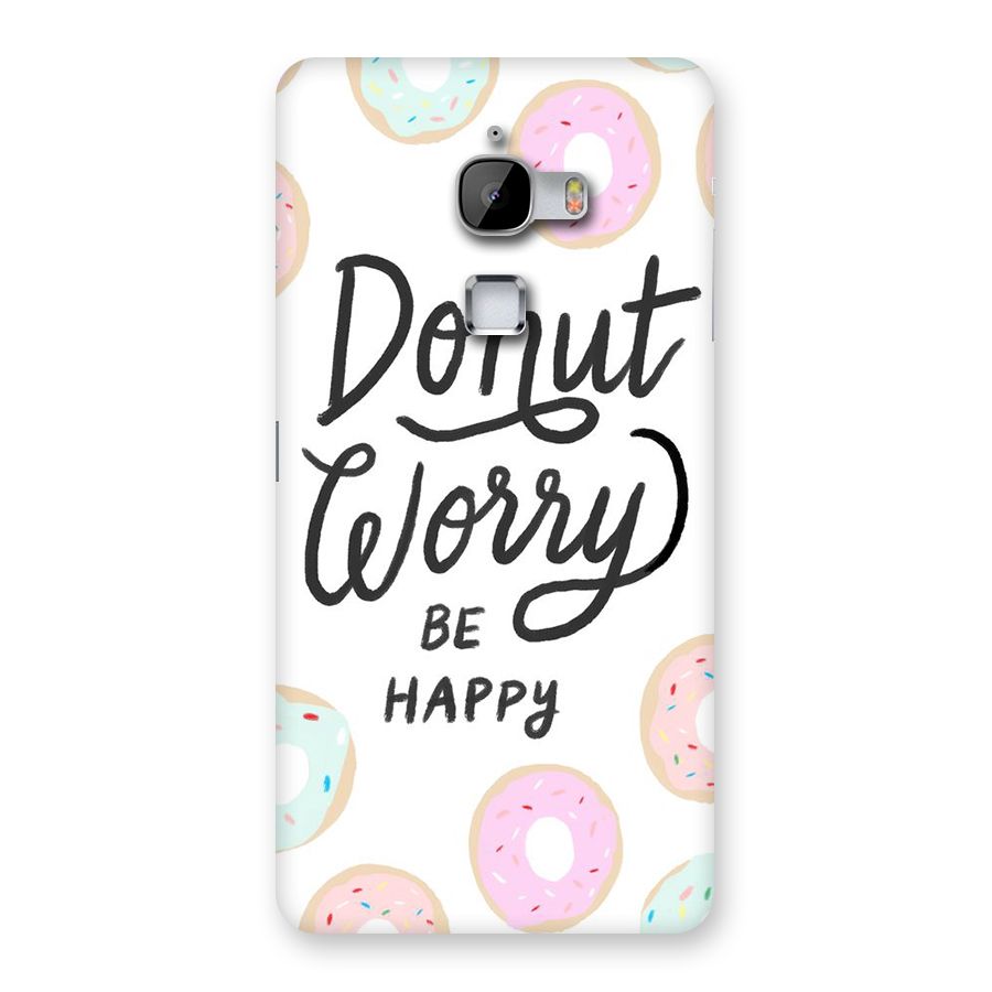 Donut Worry Be Happy Back Case for LeTv Le Max