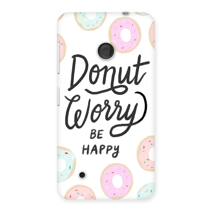 Donut Worry Be Happy Back Case for Lumia 530