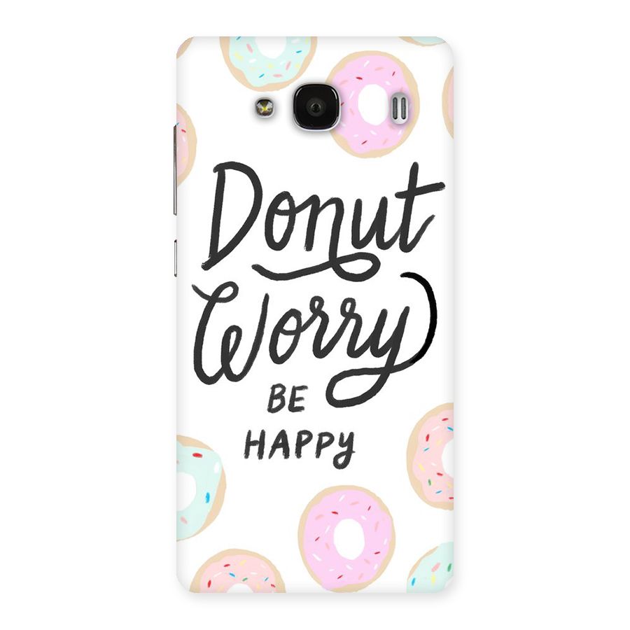 Donut Worry Be Happy Back Case for Redmi 2s