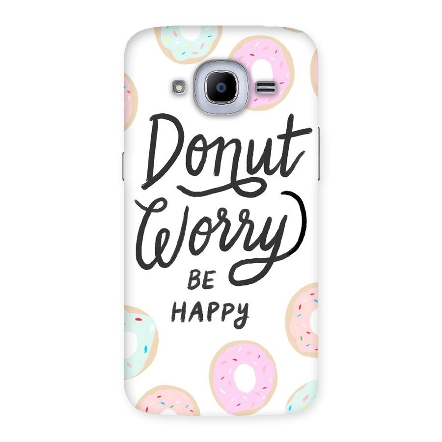 Donut Worry Be Happy Back Case for Samsung Galaxy J2 2016