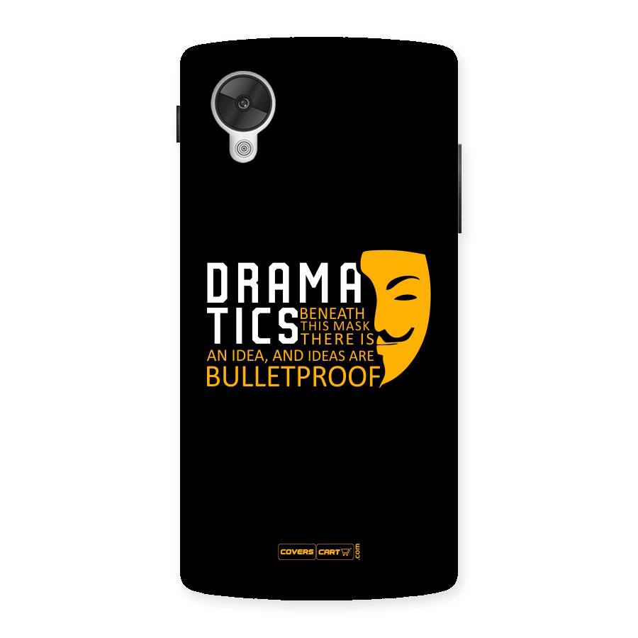 Dramatics Back Case for Google Nexus 5