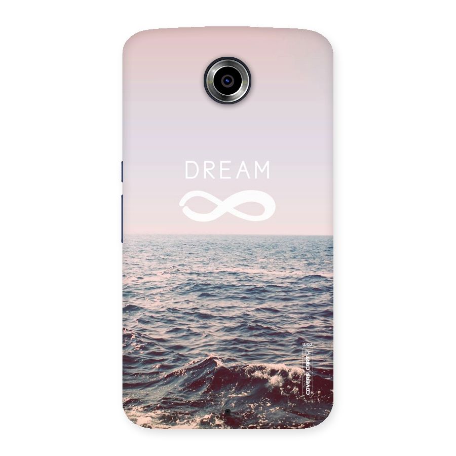 Dream Infinity Back Case for Nexsus 6