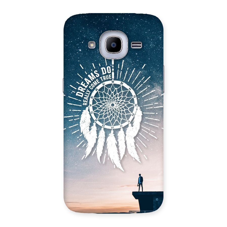 Dreams Do Come True Back Case for Samsung Galaxy J2 2016