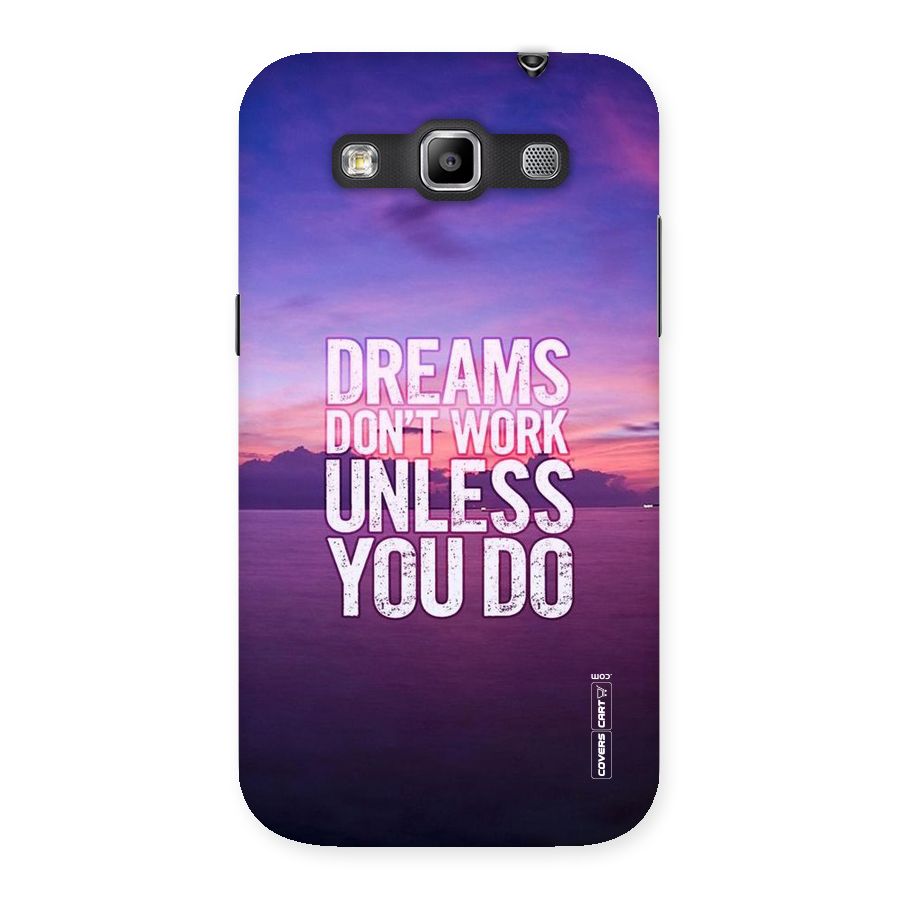 Dreams Work Back Case for Galaxy Grand Quattro