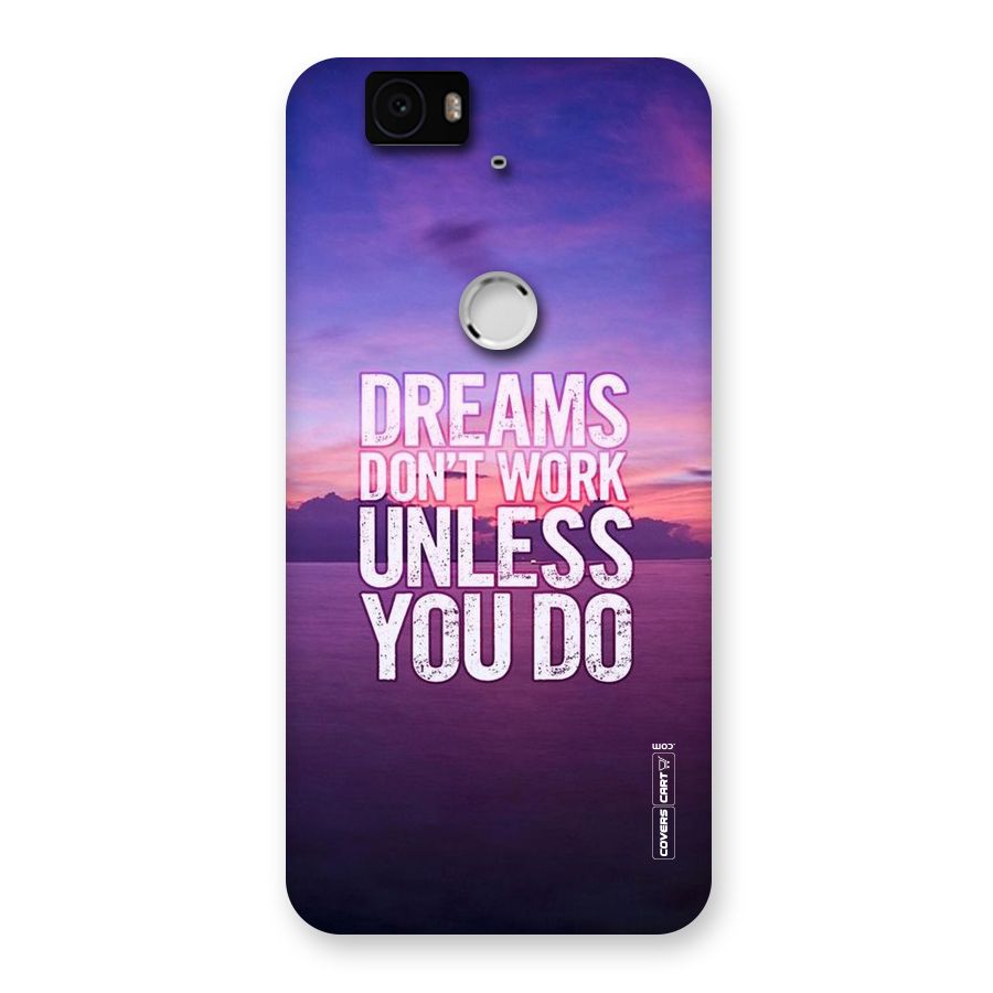 Dreams Work Back Case for Google Nexus-6P