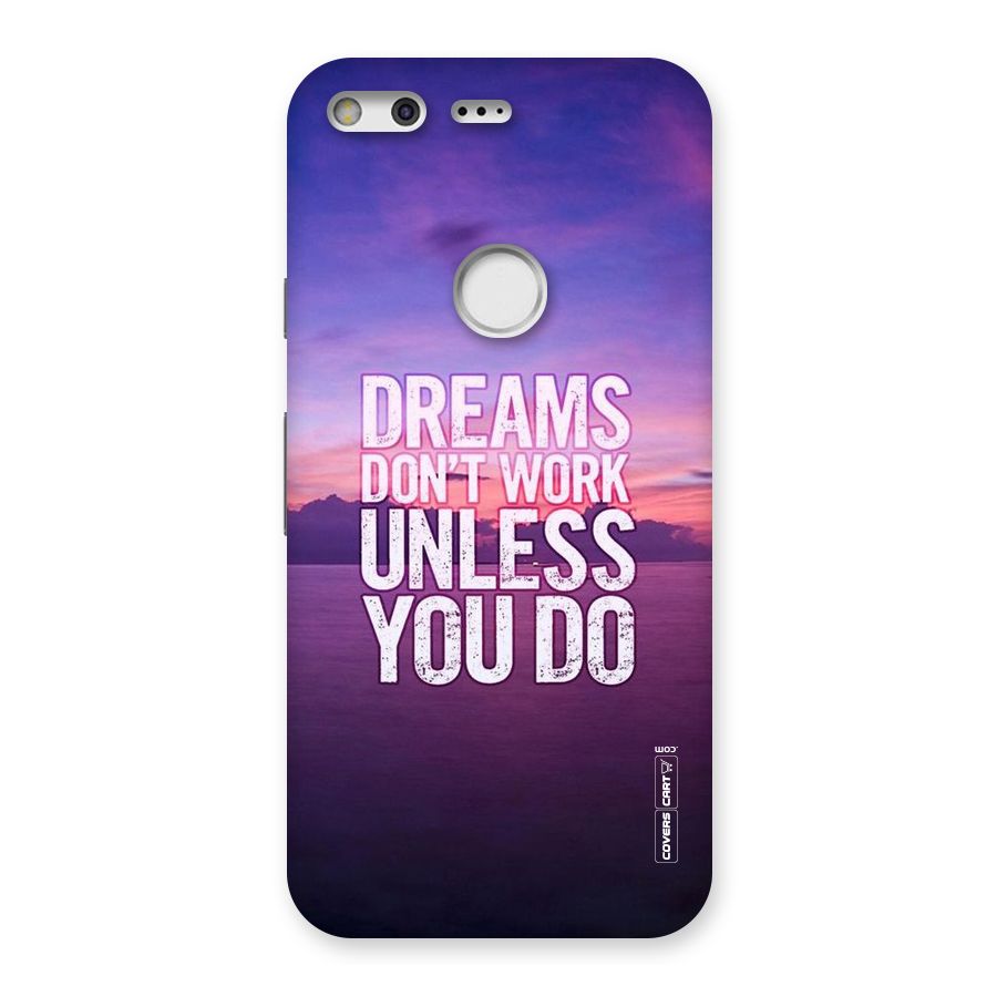 Dreams Work Back Case for Google Pixel