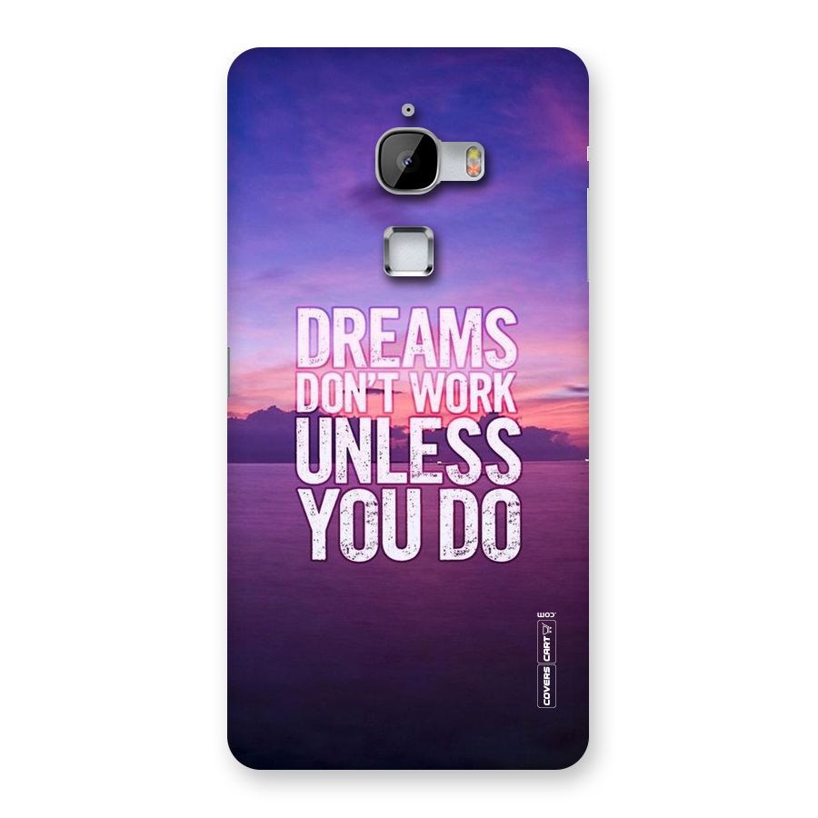 Dreams Work Back Case for LeTv Le Max