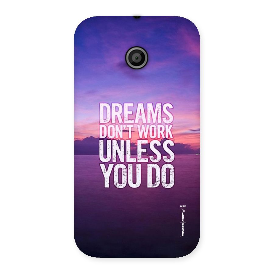 Dreams Work Back Case for Moto E
