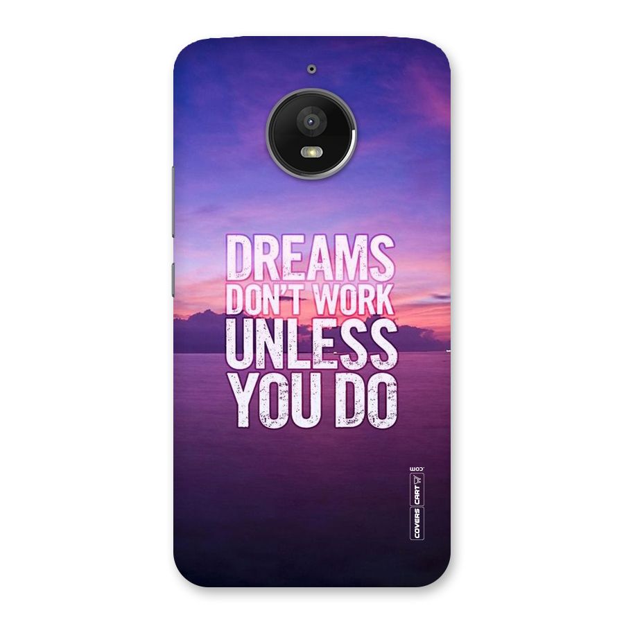 Dreams Work Back Case for Moto E4 Plus