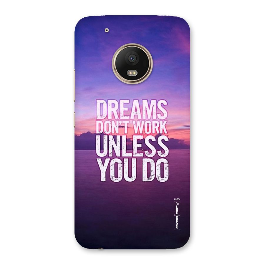 Dreams Work Back Case for Moto G5 Plus