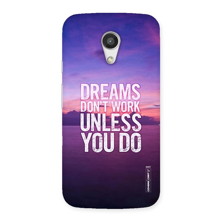 Dreams Work Back Case for Moto G 2nd Gen