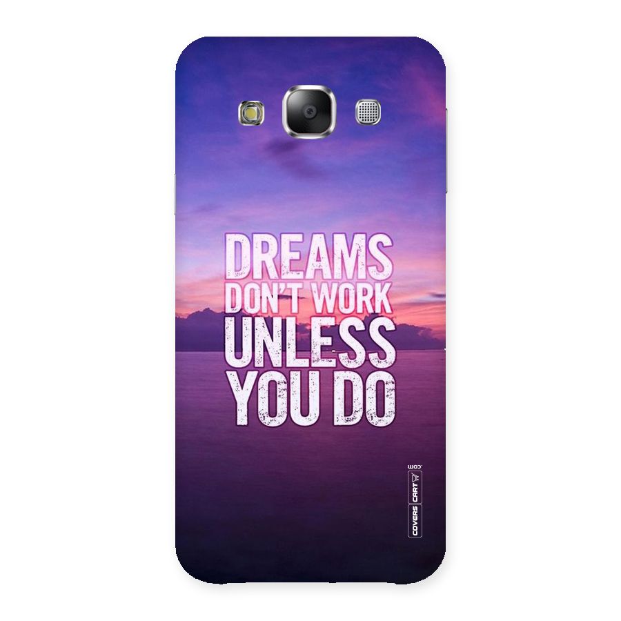 Dreams Work Back Case for Samsung Galaxy E5