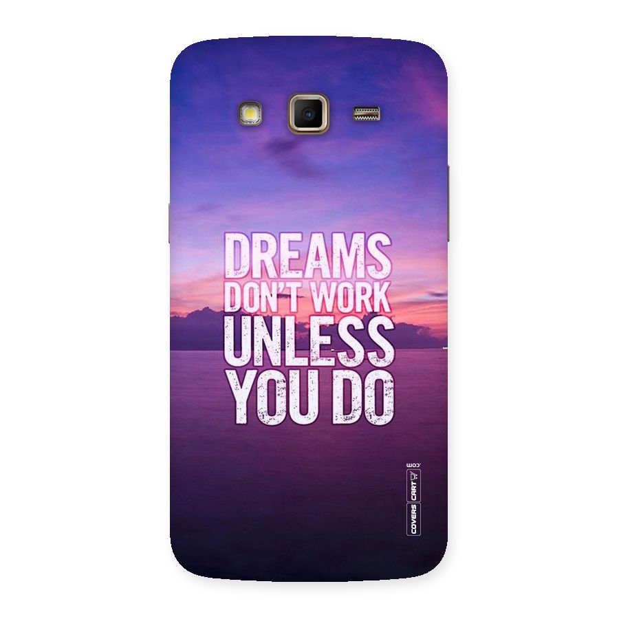 Dreams Work Back Case for Samsung Galaxy Grand 2