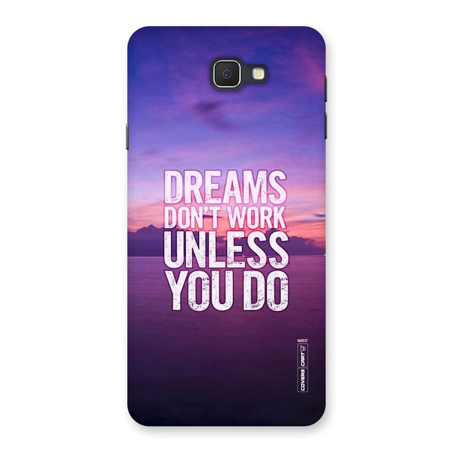 Dreams Work Back Case for Samsung Galaxy J7 Prime