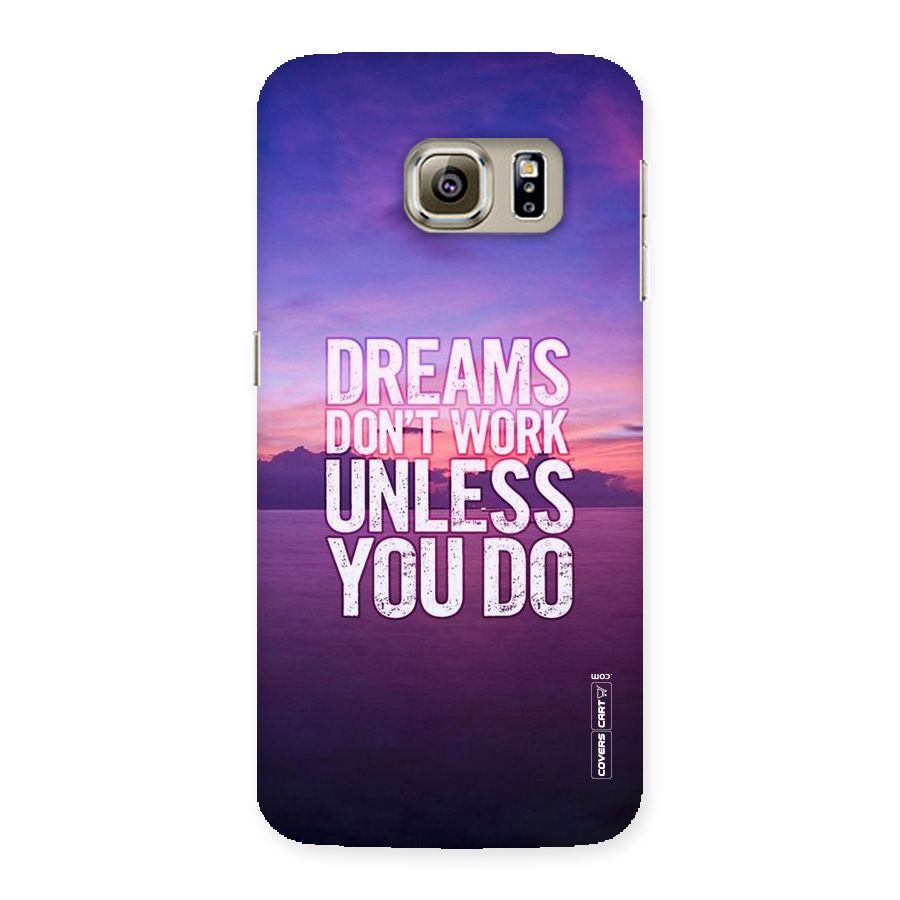 Dreams Work Back Case for Samsung Galaxy S6 Edge