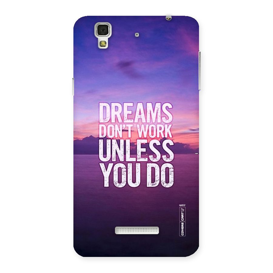 Dreams Work Back Case for YU Yureka Plus
