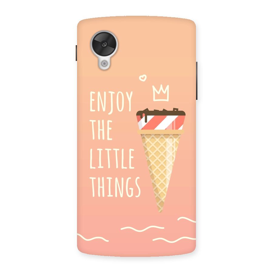 Enjoy the Little Things Back Case for Google Nexsus 5