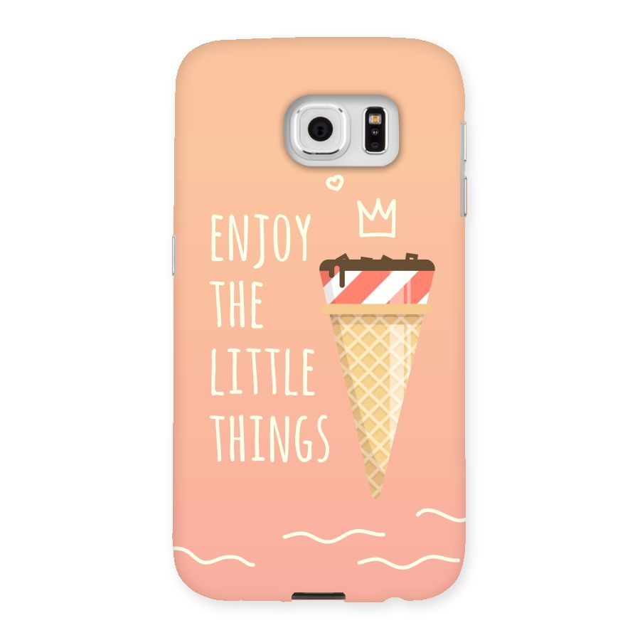Enjoy the Little Things Back Case for Samsung Galaxy S6