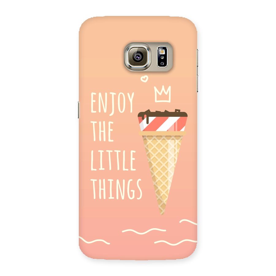 Enjoy the Little Things Back Case for Samsung Galaxy S6 Edge