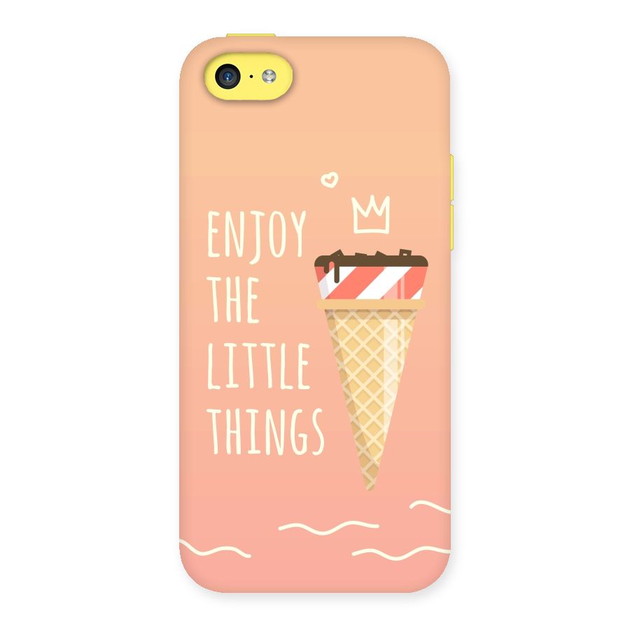Enjoy the Little Things Back Case for iPhone 5C