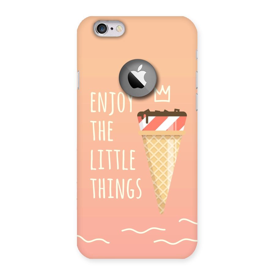Enjoy the Little Things Back Case for iPhone 6 Logo Cut