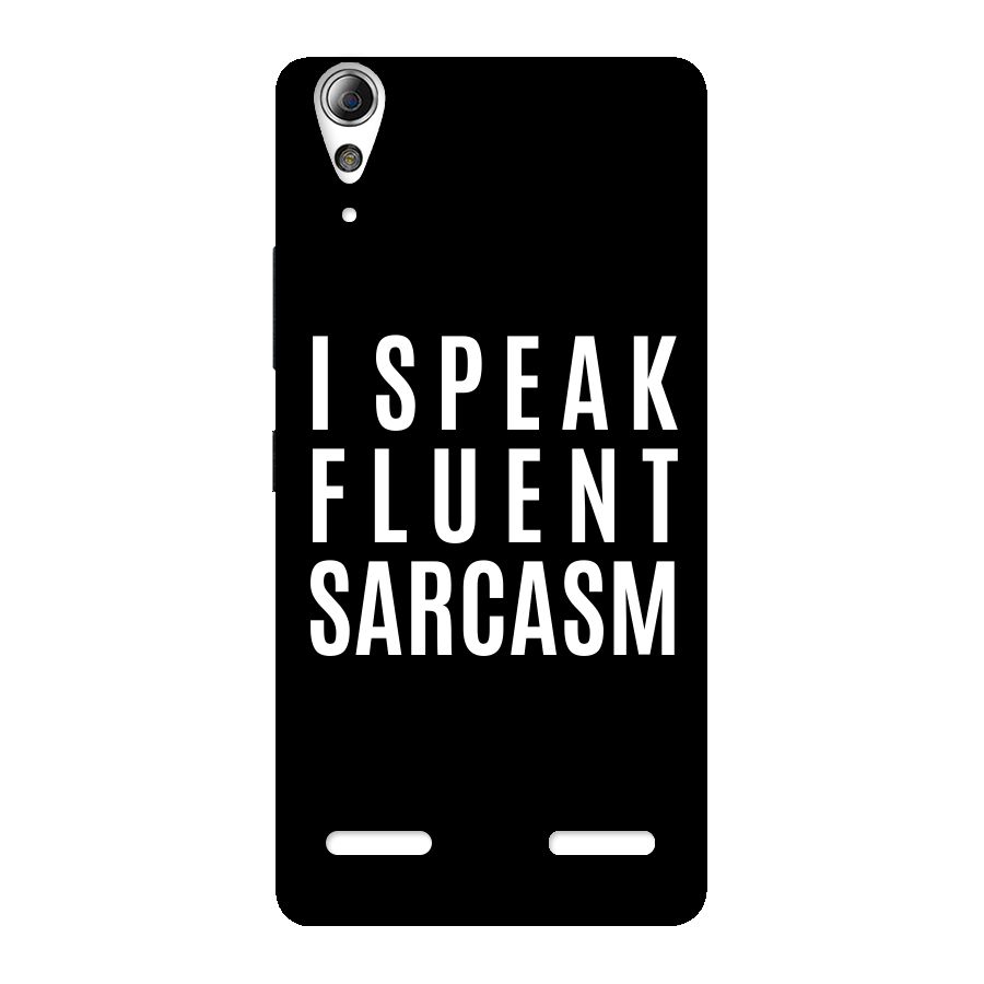 Fluent Sarcasm Back Case for Lenovo A6000 Plus