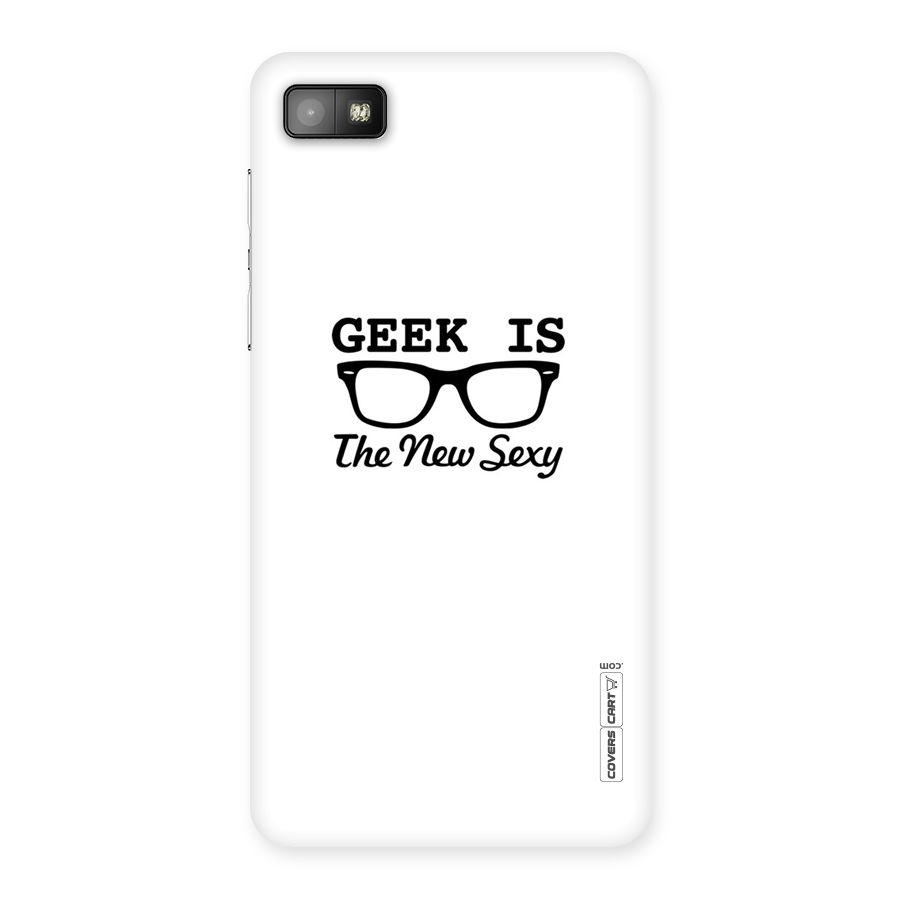 Geek Is The New Sexy Back Case for Blackberry Z10