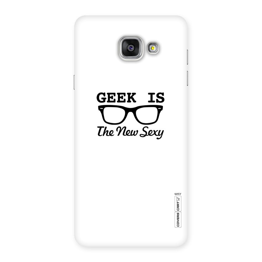 Geek Is The New Sexy Back Case for Galaxy A7 2016