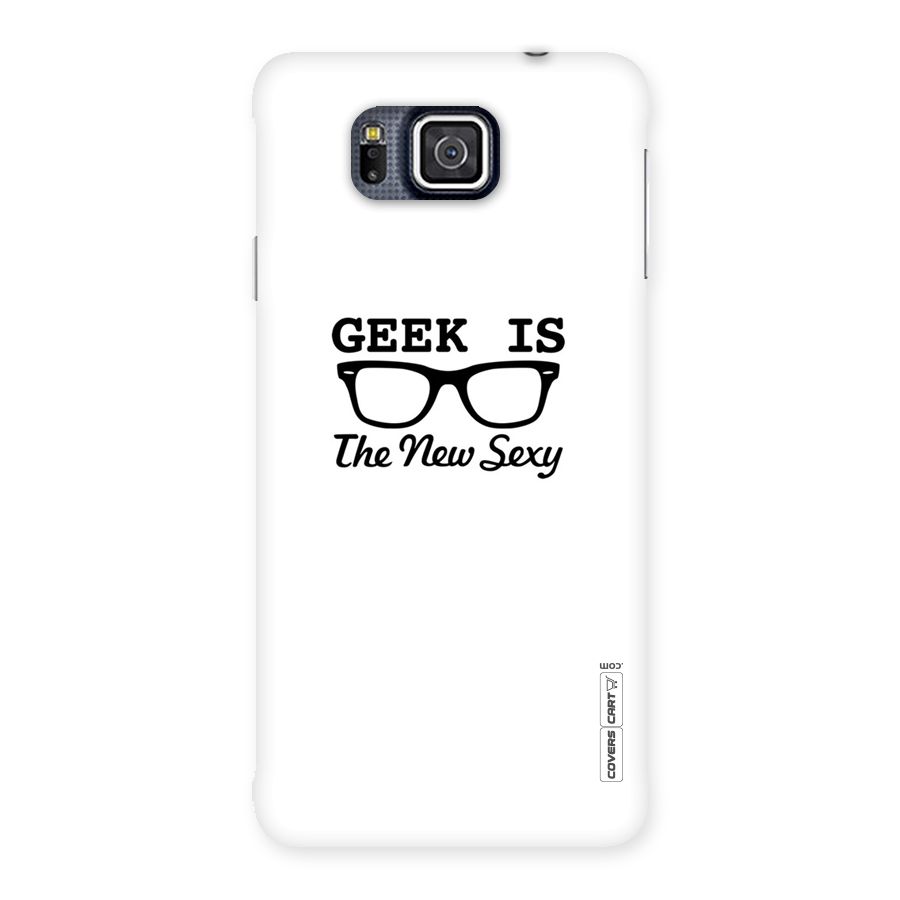 Geek Is The New Sexy Back Case for Galaxy Alpha
