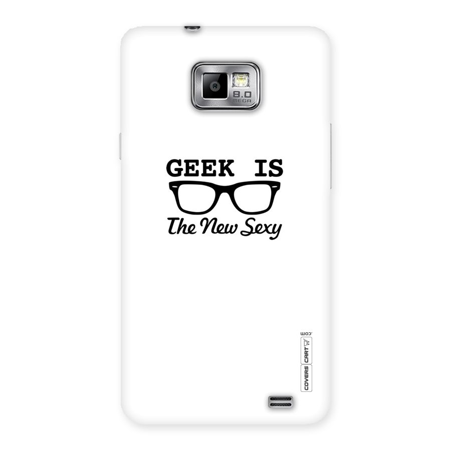 Geek Is The New Sexy Back Case for Galaxy S2