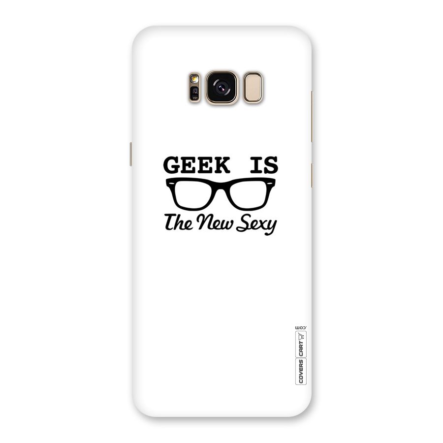 Geek Is The New Sexy Back Case for Galaxy S8 Plus