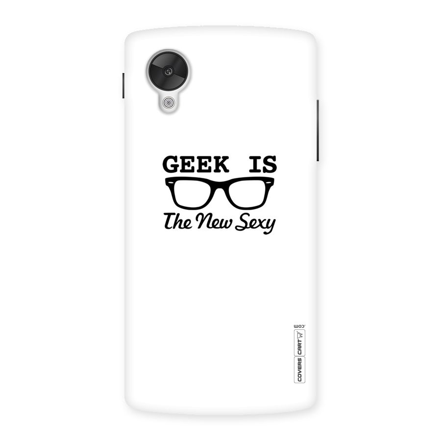 Geek Is The New Sexy Back Case for Google Nexsus 5