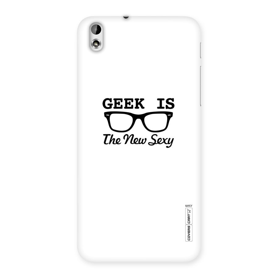 Geek Is The New Sexy Back Case for HTC Desire 816s
