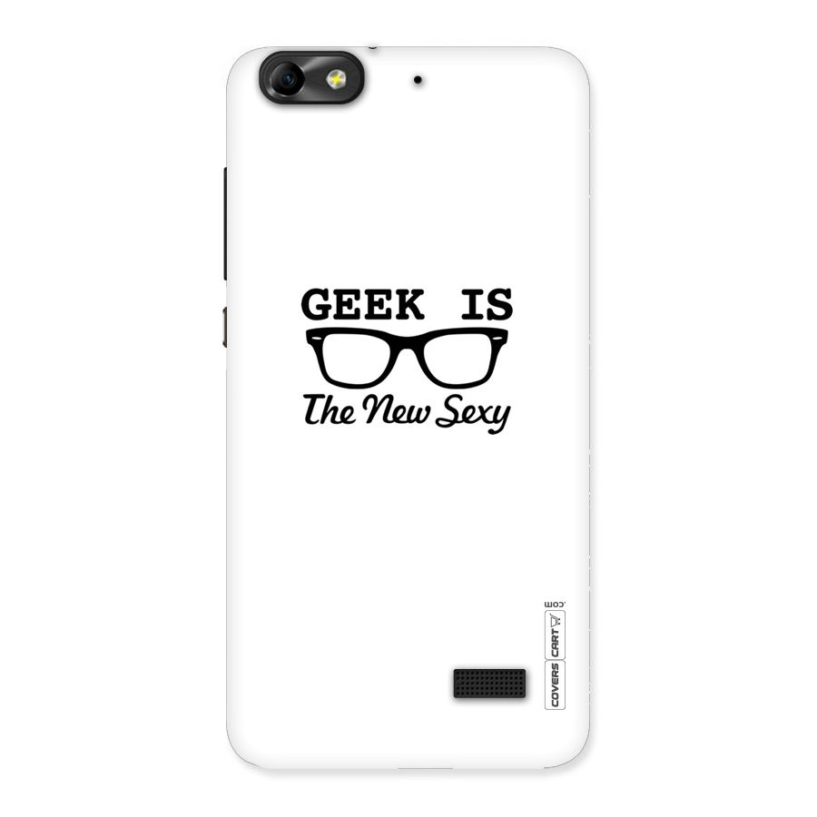 Geek Is The New Sexy Back Case for Honor 4C