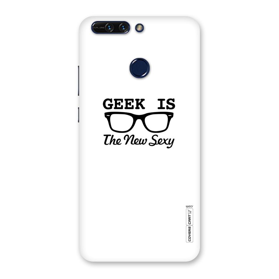 Geek Is The New Sexy Back Case for Honor 8 Pro
