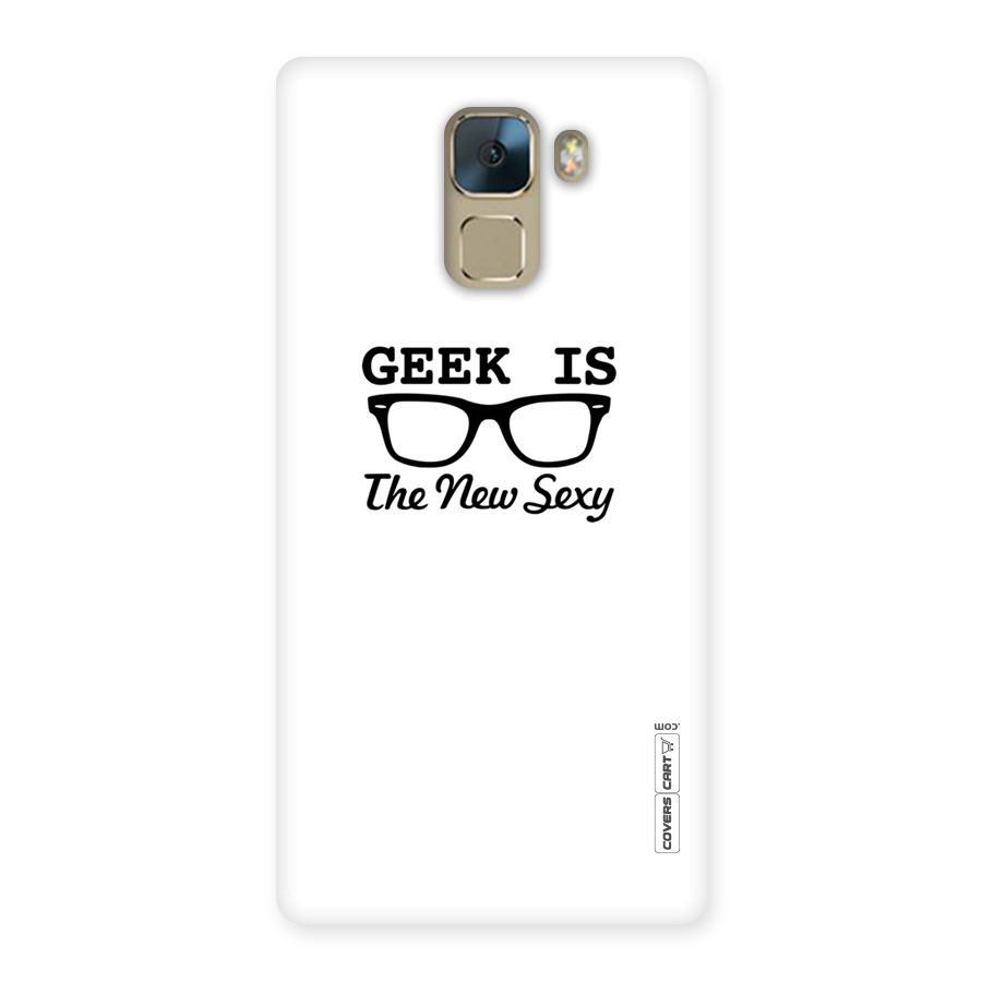 Geek Is The New Sexy Back Case for Huawei Honor 7