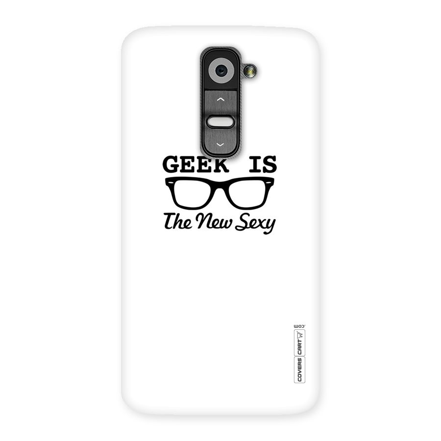 Geek Is The New Sexy Back Case for LG G2