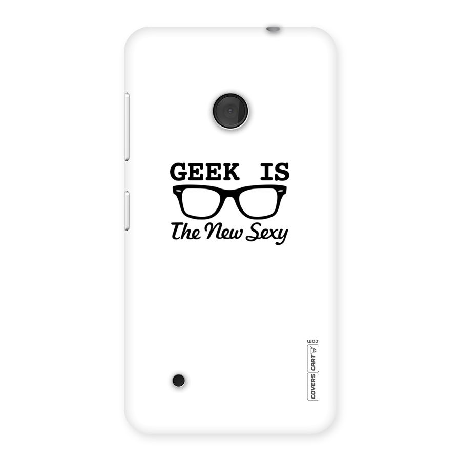 Geek Is The New Sexy Back Case for Lumia 530