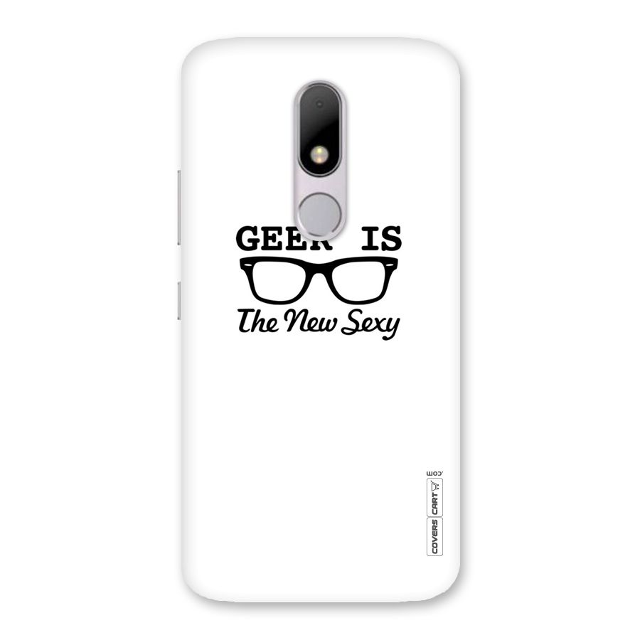 Geek Is The New Sexy Back Case for Moto M