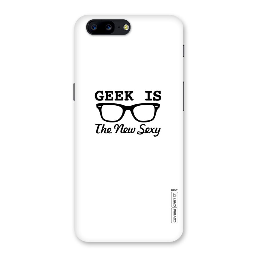 Geek Is The New Sexy Back Case for OnePlus 5